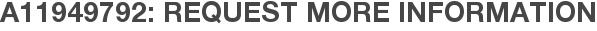 A11949792: Request More Information