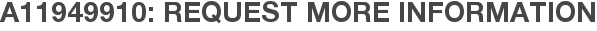 A11949910: Request More Information