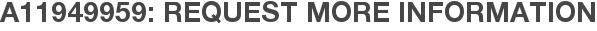 A11949959: Request More Information