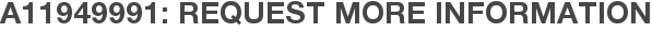 A11949991: Request More Information