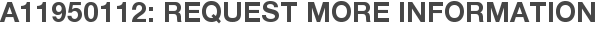 A11950112: Request More Information