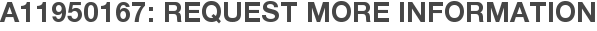 A11950167: Request More Information