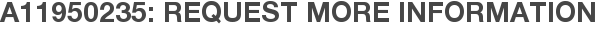 A11950235: Request More Information