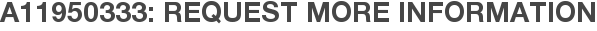 A11950333: Request More Information