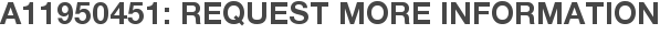 A11950451: Request More Information