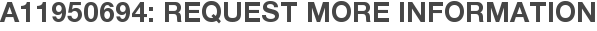 A11950694: Request More Information