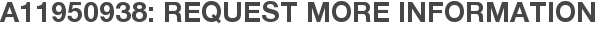 A11950938: Request More Information