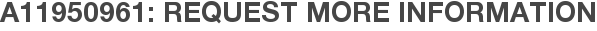 A11950961: Request More Information