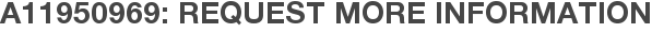 A11950969: Request More Information