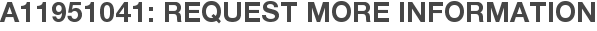 A11951041: Request More Information