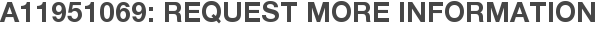 A11951069: Request More Information