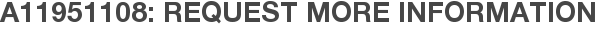 A11951108: Request More Information
