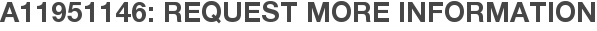A11951146: Request More Information