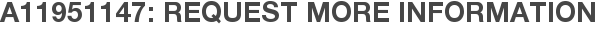 A11951147: Request More Information