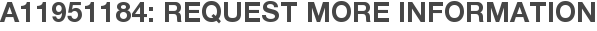 A11951184: Request More Information