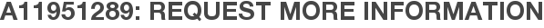 A11951289: Request More Information