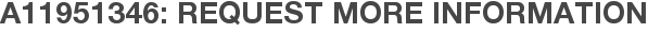 A11951346: Request More Information