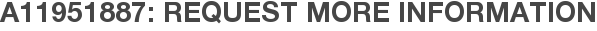 A11951887: Request More Information