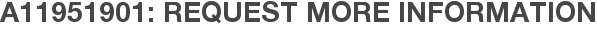 A11951901: Request More Information