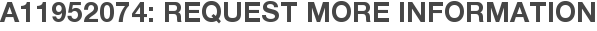 A11952074: Request More Information
