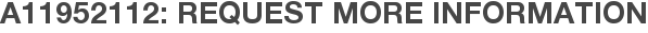 A11952112: Request More Information