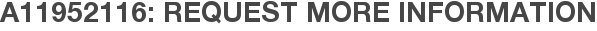 A11952116: Request More Information