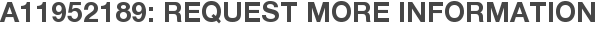 A11952189: Request More Information