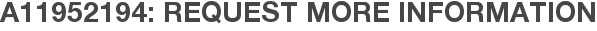 A11952194: Request More Information