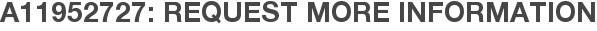 A11952727: Request More Information