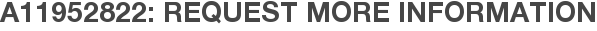 A11952822: Request More Information