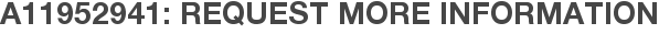 A11952941: Request More Information