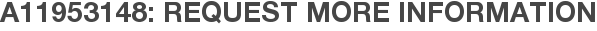 A11953148: Request More Information