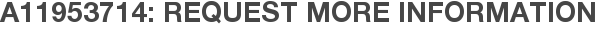 A11953714: Request More Information