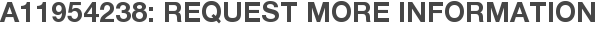 A11954238: Request More Information