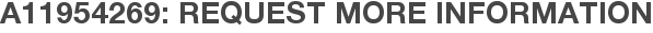 A11954269: Request More Information