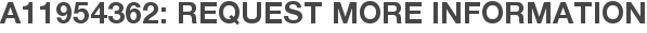 A11954362: Request More Information