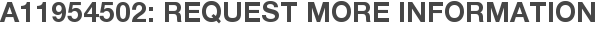 A11954502: Request More Information