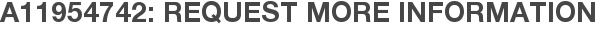 A11954742: Request More Information