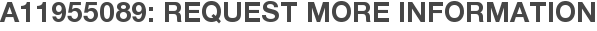 A11955089: Request More Information