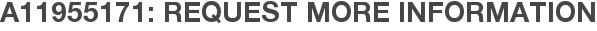 A11955171: Request More Information