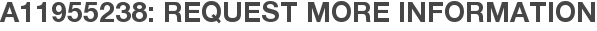 A11955238: Request More Information