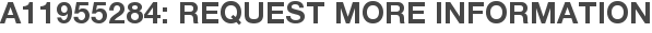 A11955284: Request More Information