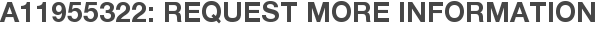 A11955322: Request More Information