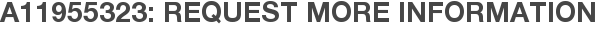 A11955323: Request More Information