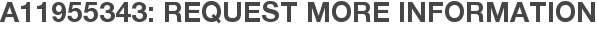 A11955343: Request More Information