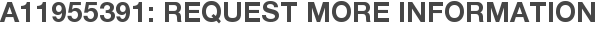A11955391: Request More Information
