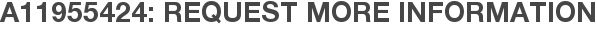 A11955424: Request More Information