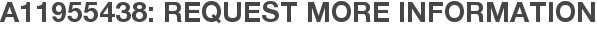 A11955438: Request More Information