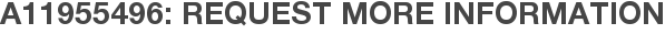 A11955496: Request More Information