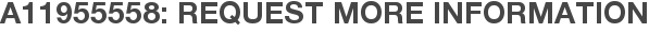 A11955558: Request More Information